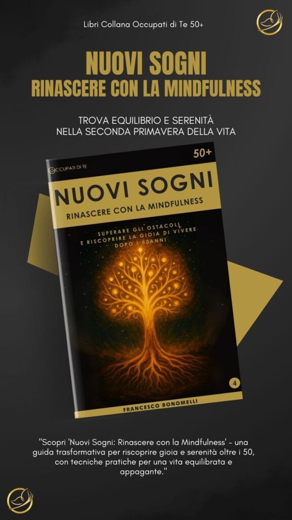 6 Nuovi Sogni - Rinascere con la Mindfulness Occupati di Te